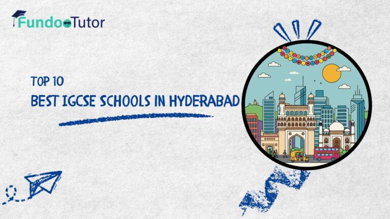 Best IGCSE Schools in Hyderabad
